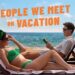 Review: People We Meet on Vacation