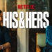 His & Hers Netflix Movie Review